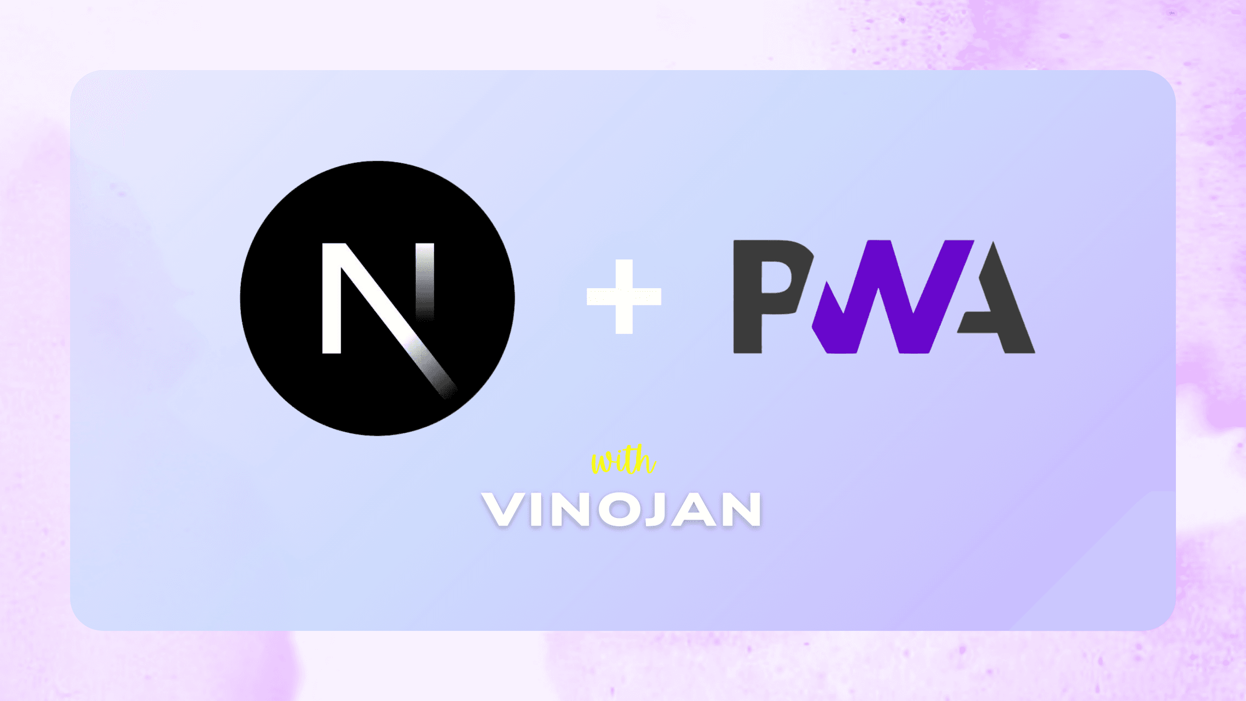 The Complete Guide to Building Progressive Web Apps with Next.js